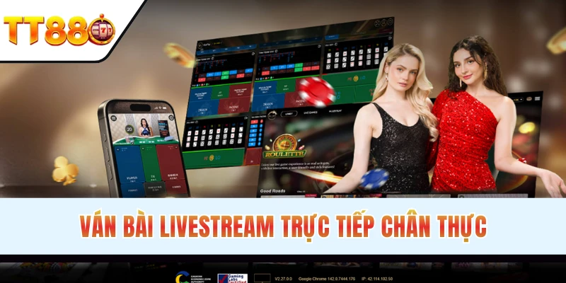 Trải nghiệm bàn cược live lôi cuốn